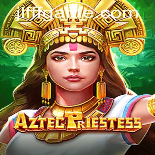 Discover the Enchanting World of AztecPriestess: A Modern Gaming Phenomenon