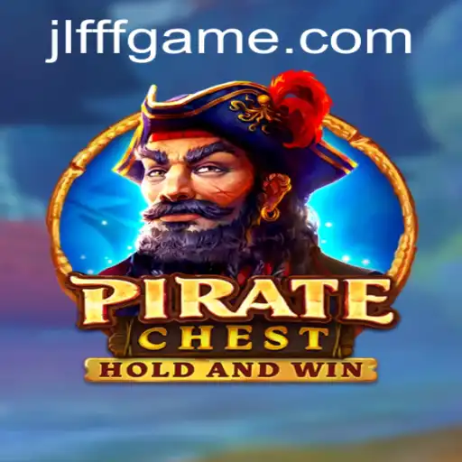 Discovering PirateChest: A Thrilling Adventure Awaits with JLFFF